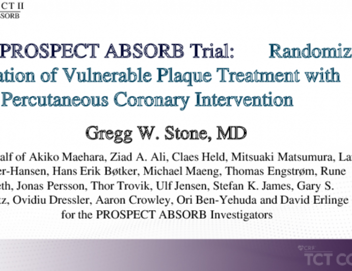 The PROSPECT ABSORB Trial: Randomized Evaluation of Vulnerable Plaque Treatment with Percutaneous Coronary Intervention