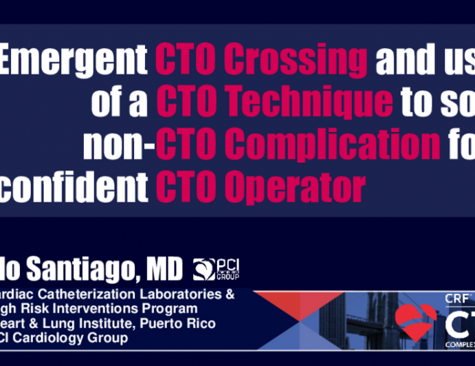 Urgent CTO Crossing and Use of a CTO Technique to Solve a NON-CTO Related Complication for an Overconfident CTO Operator