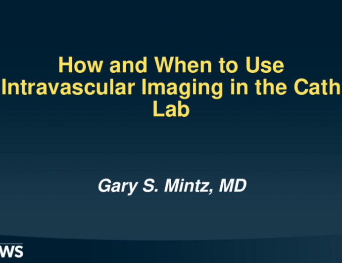 How and When to Use Intravascular Imaging in the Cath Lab