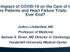 The Impact of COVID 19 On the Care of Heart Failure Patients and Heart Failure Trials:  Will It Ever End?